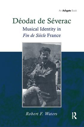 Déodat de Séverac: Musical Identity in Fin de Siècle France