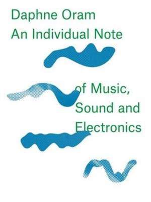 Daphne Oram - An Individual Note of Music, Sound and Electronics