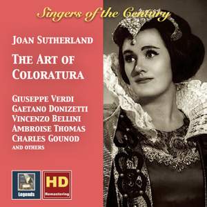 Singers of the Century: Joan Sutherland – The Art of Coloratura (Remastered 2016)