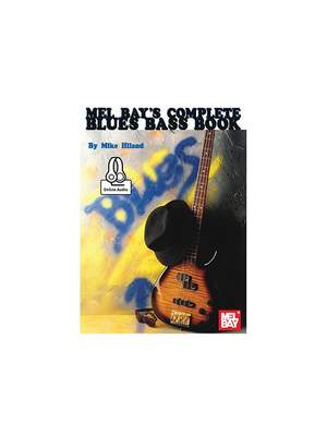 Mike Hiland: Complete Blues Bass Book