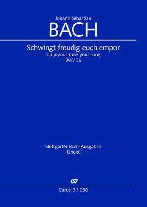 Bach, JS: Schwingt freudig euch empor BWV36