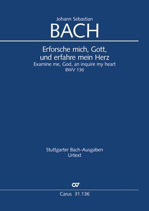 Bach, JS: Erforsche mich, Gott, und erfahre mein Herz BWV136