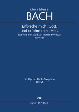 Bach, JS: Erforsche mich, Gott, und erfahre mein Herz BWV136
