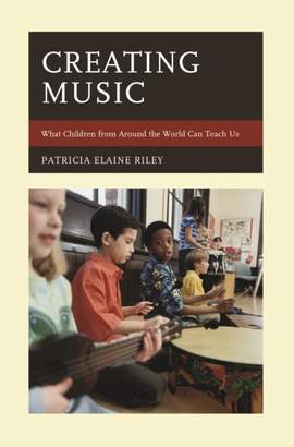 Creating Music: What Children from Around the World Can Teach Us