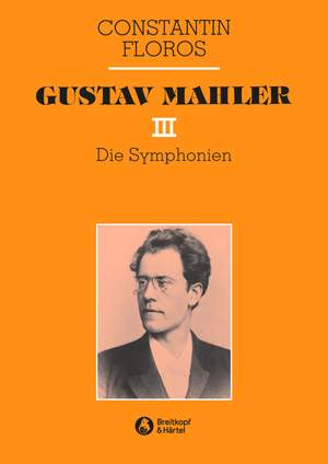 Constantin Floros: Gustav Mahler Volume 3