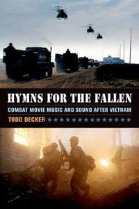 Hymns for the Fallen: Combat Movie Music and Sound after Vietnam