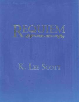 K. Lee Scott: Requiem