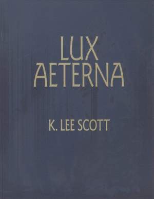 K. Lee Scott: Lux Aeterna