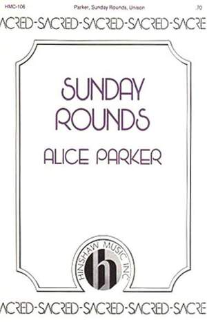 Alice Parker: Sunday Rounds