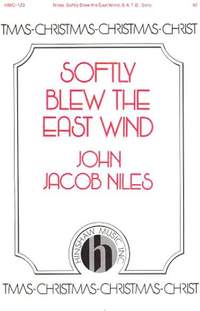 John Jacob Niles: Softly Blew the East Wind
