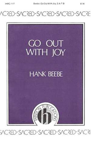 Hank Beebe: Go Out With Joy