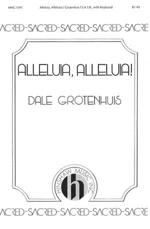 Dale Grotenhuis: Alleluia, Alleluia!