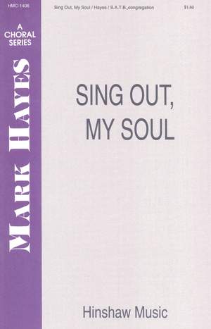 Mark Hayes: Sing Out, My Soul