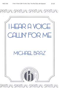 Michael Braz: I Hear a Voice Callin' for Me