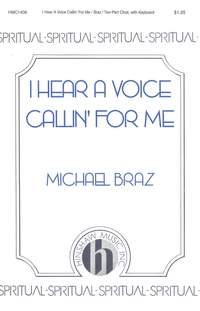 Michael Braz: I Hear a Voice Callin' for Me