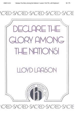 Lloyd Larson: Declare The Glory Among The Nations