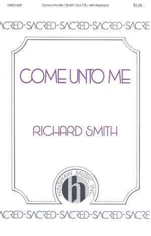 Richard Smith: Come Unto Me