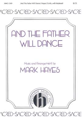 Mark Hayes: And The Father Will Dance