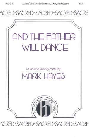 Mark Hayes: And The Father Will Dance