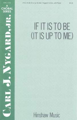 Carl Nygard: If It Is to Be (It Is Up to Me)