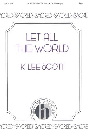 K. Lee Scott: Let All the World
