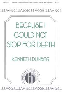 Kenneth J. Dunbar: Because I Could Not Stop For Death