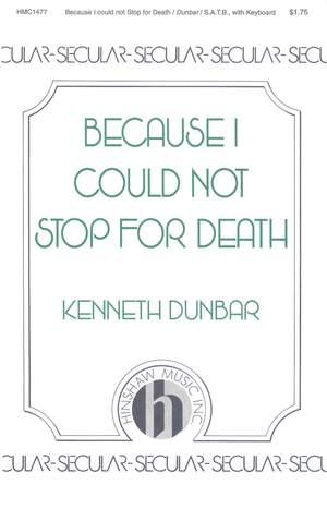 Kenneth J. Dunbar: Because I Could Not Stop For Death