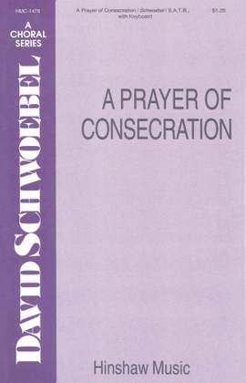 David Schwoebel: A Prayer of Consecration