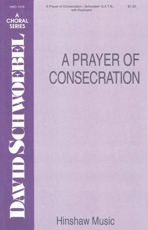 David Schwoebel: A Prayer of Consecration
