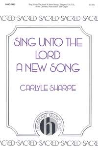 Carlyle Sharpe: Sing Unto the Lord a New Song
