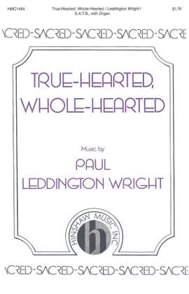 Paul Leddington Wright: True-hearted, Whole-hearted