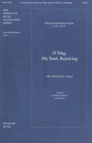 Johann Fr. Peter: O Sing, My Soul, Rejoicing (Du, Meine Seele Singe)