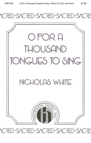 Nicholas White: O for a Thousand Tongues to Sing