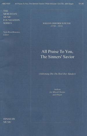 Johann Fr. Peter: All Praise To You, The Sinners' Savior