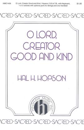 Hal H. Hopson: O Lord, Creator Good and Kind