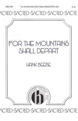 Hank Beebe: For The Mountains Shall Depart