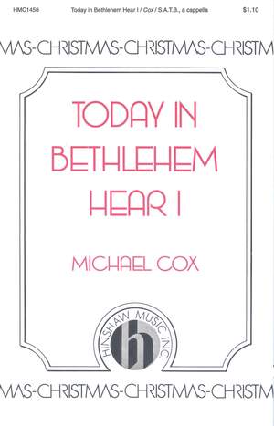 Michael Cox: Today in Bethlehem Hear I