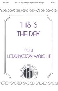 Paul Leddington Wright: This Is the Day