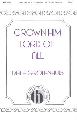 Dale Grotenhuis: Crown Him Lord Of All