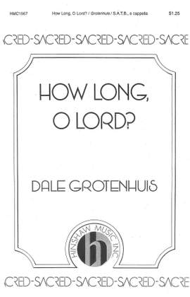 Dale Grotenhuis: How Long, O Lord?