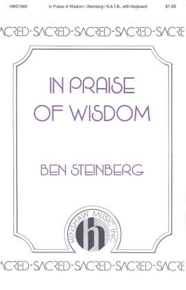Ben Steinberg: In Praise Of Wisdom