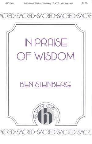 Ben Steinberg: In Praise Of Wisdom