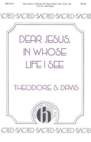Ted Davis: Dear Jesus, In Whose Life I See