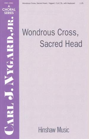 Carl Nygard: Wondrous Cross, Sacred Head