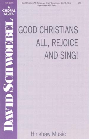 David Schwoebel: Good Christians All, Rejoice And Sing!