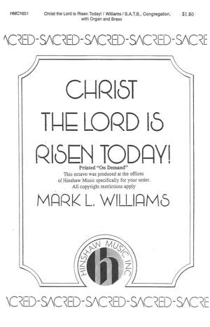 Mark L. Williams: Christ The Lord Is Risen Today!