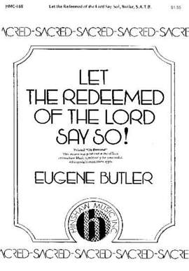 Eugene Butler: Let The Redeemed Of The Lord Say So!