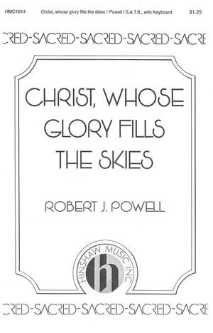 Robert J. Powell: Christ, Whose Glory Fills The Skies
