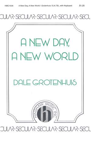 Dale Grotenhuis: A New Day, A New World
