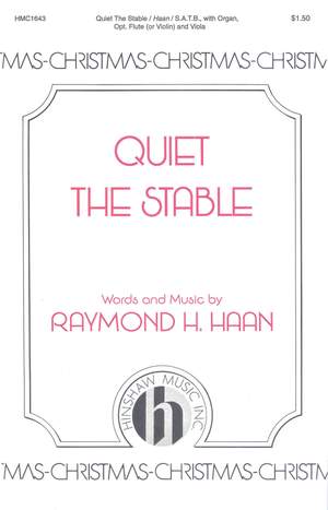 Raymond H. Haan: Quiet the Stable